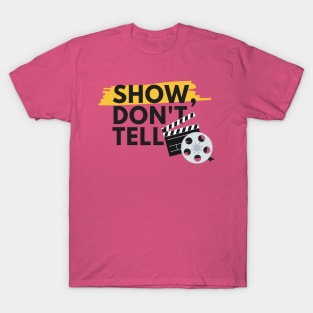 Show, Don't Tell T-Shirt